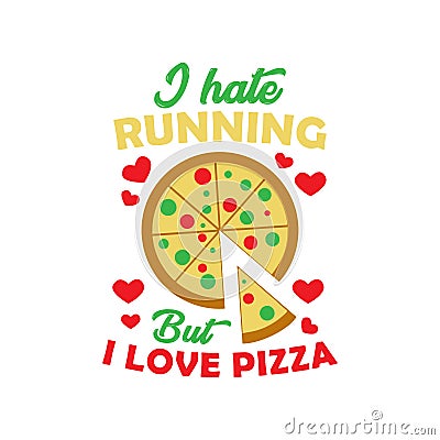 Pizza Quote and Saying good for print Stock Photo