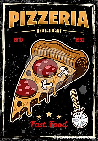 Pizzeria vintage colored poster with slice of pizza. Vector illustration with grunge textures and text on separate Vector Illustration