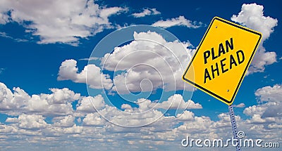 Plan Ahead Road Sign Stock Photo