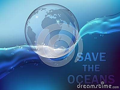 Planet earth surrounded by water. Save the oceans. Vector Illustration