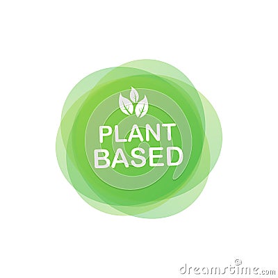 Plant based label. Flat simple vector icon. Healthy food poster. Fresh ecological. Plant based symbol, badge, logo. Vector stock Vector Illustration