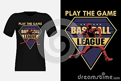 Play The Game Baseball Silhouette Vintage T-Shirt Design Vector Illustration