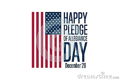 Pledge of Allegiance Day. December 28. Holiday concept. Template for background, banner, card, poster with text Vector Illustration