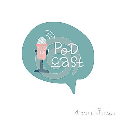 Podcast lettering icon with handwritten text. Poster with speech bubble, mic, table microphone symbols in doodle style. Podcast Vector Illustration