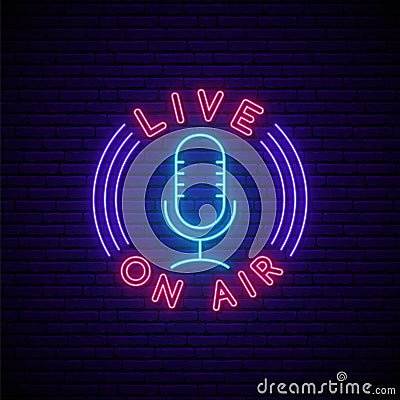 Podcast neon sign. Glowing neon mic icon and text Live, On Air. Vector Illustration