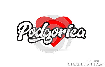 podgorica city design typography with red heart icon logo Vector Illustration