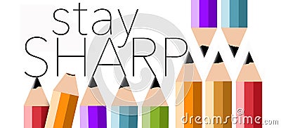 Pointed pencils are with the words stay sharp while a dull pencil is also present in a 3-d illustration about business acumen Cartoon Illustration