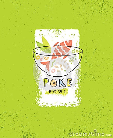Poke Bowl Hawaiian Cuisine Restaurant Vector Design Element. Healthy Food Menu Creative Rough Illustration Vector Illustration