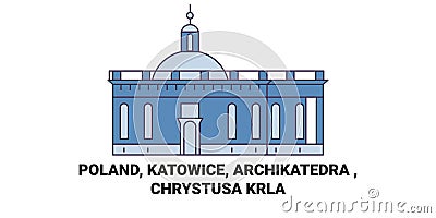 Poland, Katowice, Archikatedra , Chrystusa Krla travel landmark vector illustration Vector Illustration