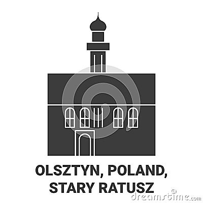 Poland, Olsztyn, Stary Ratusz travel landmark vector illustration Vector Illustration