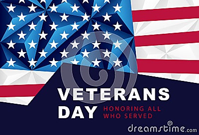 Polygonal American flag. Veterans Day. Honoring all who served. Vietnam Veterans Day in USA. Polygonal American flag. Veterans Day Vector Illustration