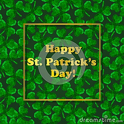 Polygonal three-leaved clover. St. Patrick`s Day greeting card. Vector Illustration