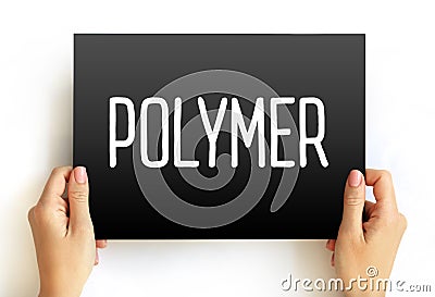 Polymer - material consisting of very large molecules composed of many repeating subunits, text concept on card Stock Photo
