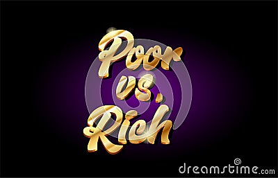 poor vs rich 3d gold golden text metal logo icon design handwritten typography Vector Illustration