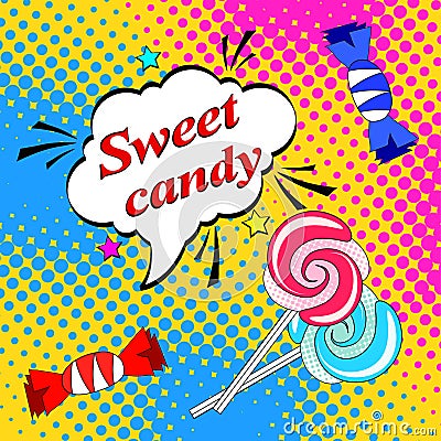 Pop art background with lollipops and candies and speech bubble Vector Illustration