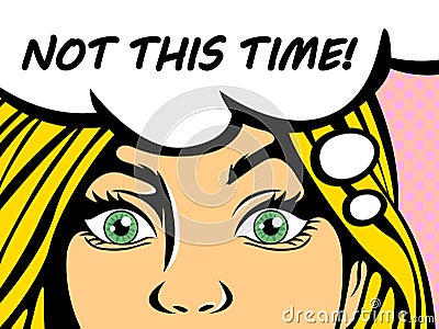 Pop art blonde woman saying not this time Vector Illustration