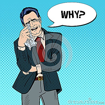 Pop Art Crying Businessman Wipes his Tears with a Handkerchief Vector Illustration