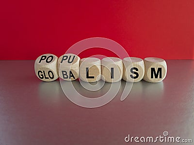 Populism or globalism. Turned cubes and changes word 'globalism' to 'populism'. Stock Photo