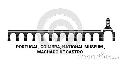 Portugal, Coimbra, National Museum , Machado De Castro travel landmark vector illustration Vector Illustration