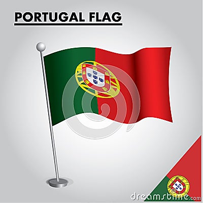 PORTUGAL flag National flag of PORTUGAL on a pole Vector Illustration