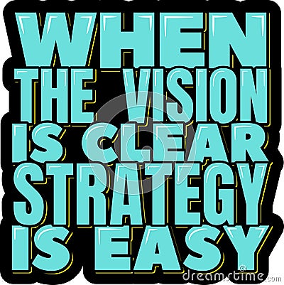 When the Vision is Clear Strategy is Easy Vector Illustration