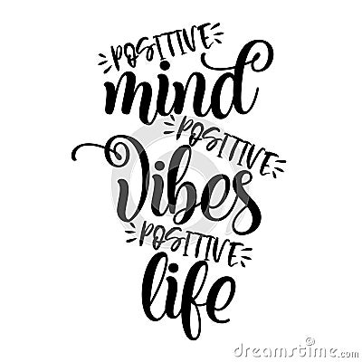 Positive mind, positive vibes, positive life Vector Illustration