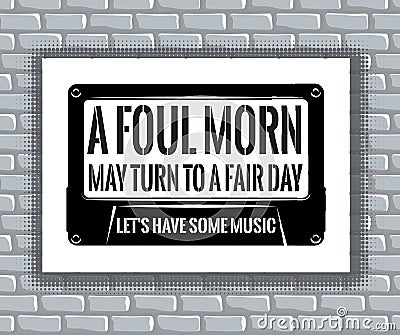 Positive motivational poster with text on audiocassette on background of brick wall Vector Illustration