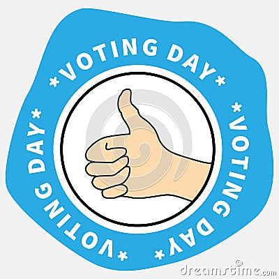 Positive thumbs up emblem on VOTE DAY for victory Vector Illustration