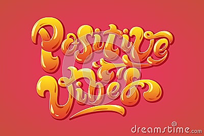 Positive Vibes hand drawn lettering. Colorful motivational phrase. Happy and joyful creative quote on red background Vector Illustration