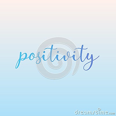 Positivity motivational quotes positive affirmations - positivity predates negativity Vector Illustration