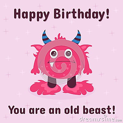 Postcard with pink monster with horns, one tooth and big eyes and text Happy Birthday! You are an old beast. Cartoon Illustration