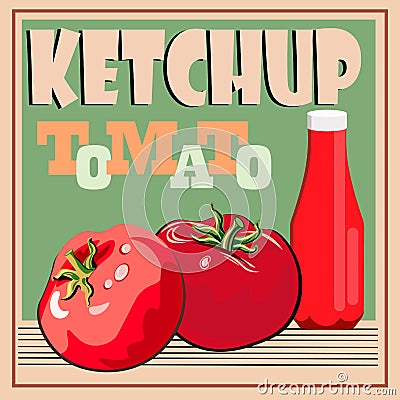 poster advertising tomato ketchup Vector Illustration