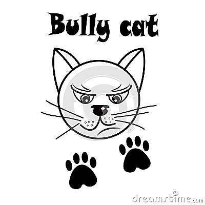 Poster with a cat. From the series different characters of pets. The text is a bully cat. Sly impudent muzzle with a smile, two bl Vector Illustration