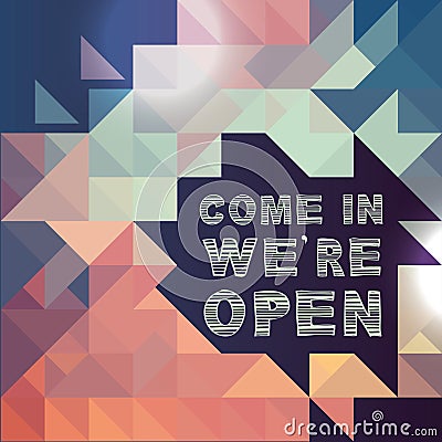 Poster Come in we are open. Vector Illustration