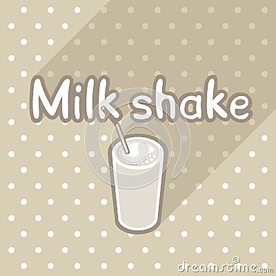 Poster in flat style with glass of milk shake Vector Illustration