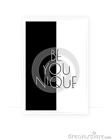 Be you, be yo-unique, vector. Minimalist black and white poster design, art design, wall decoration, wall artwork Vector Illustration