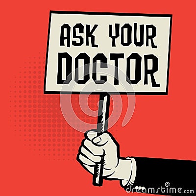 Poster in hand, business concept with text Ask Your Doctor Vector Illustration