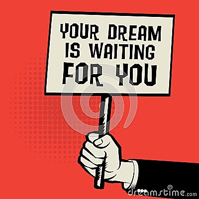 Poster in hand, business concept with text Your Dream is Waiting Vector Illustration