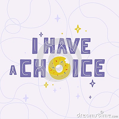 I have a choice illustration Vector Illustration