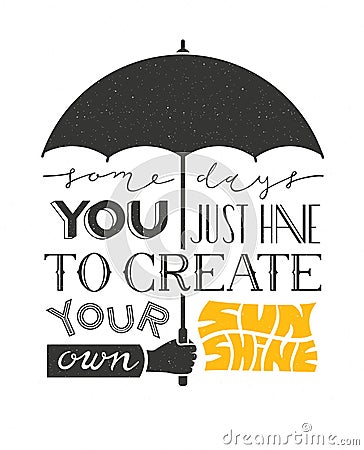 Poster with hand holding umbrella and text lettering. Typographic background motivation quote. Vector Illustration