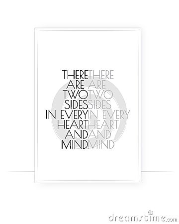 There are two sides in every heart and mind, vector. Wording design, lettering. Motivational, inspirational life quote Vector Illustration