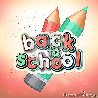 Poster with lettering Back to school. Realistic pencils, colorful letters. Vector Illustration