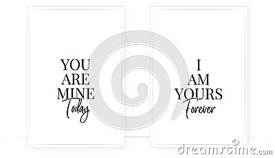 You are mine today, I`m yours forever, vector Vector Illustration