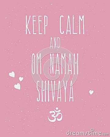 Poster with symbol om and mantra - Keep Calm and Om Namah Shivaya. Vector illustration Vector Illustration