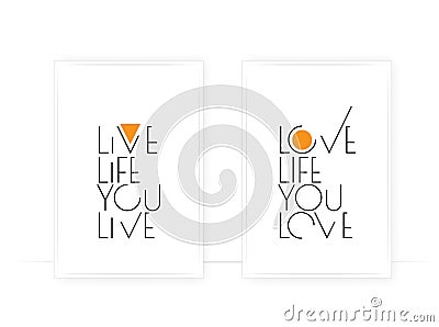 Live life you live, love life you love, vector Vector Illustration