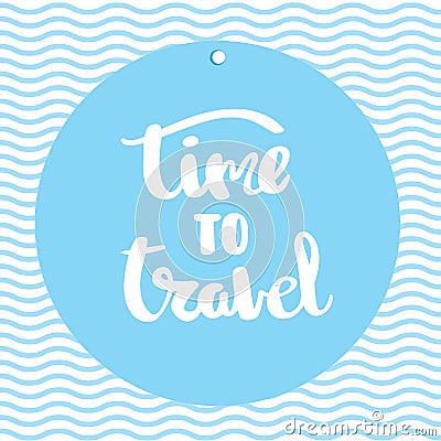 Poster Time to travel inspirational typography Vector Illustration