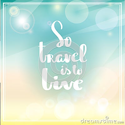 Poster So travel is to live typography Vector Illustration