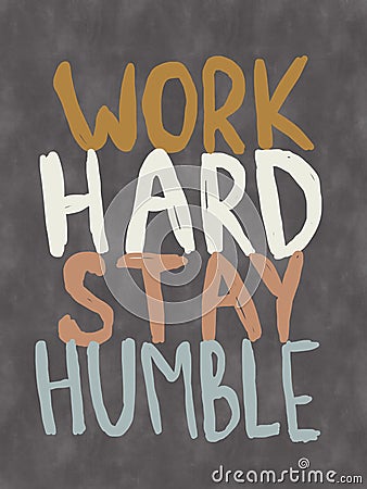 Poster work hard stay humble Stock Photo