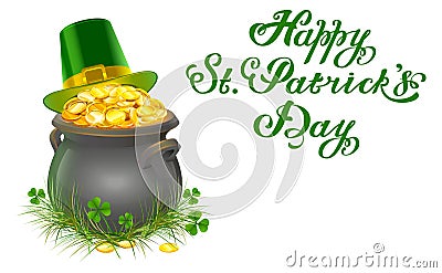 Pot of gold coins. Full cauldron of gold. Patrick green hat with gold buckle. Happy Patricks Day lettering Vector Illustration