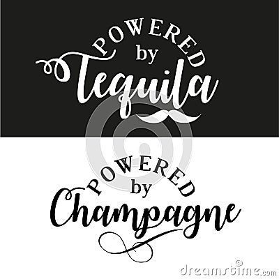 Powered by tequila/champagne. Vector Illustration